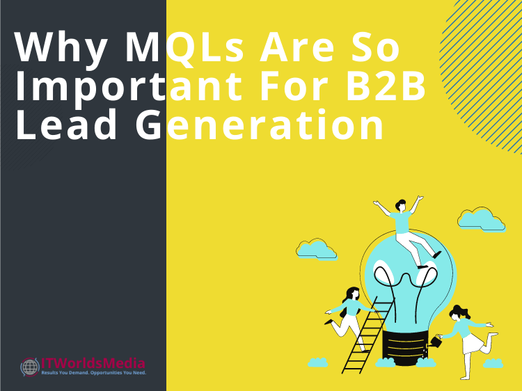 Why MQLs are so Important for B2B Lead Generation