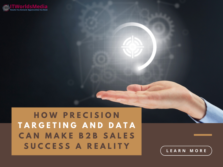 How Precision Targeting and Data can make B2B Sales Success a Reality