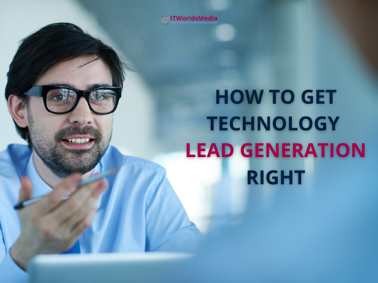 How to Get Technology Lead Generation Right