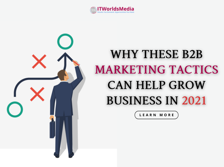 Why these B2B Marketing Tactics can Help Grow Business in 2021