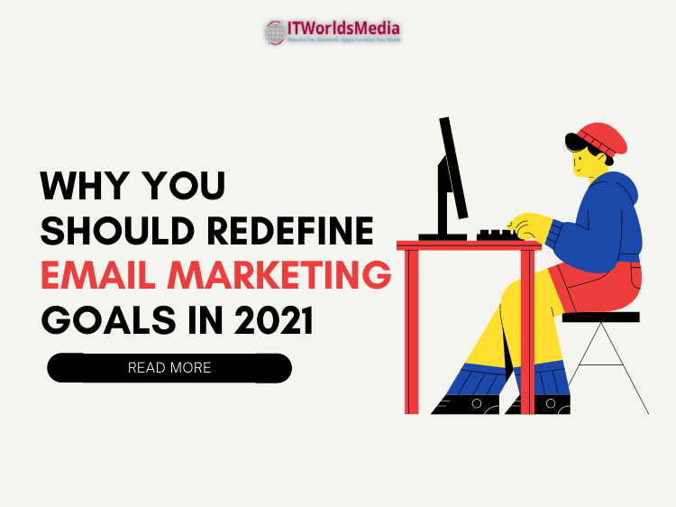 Why You Should Redefine Email Marketing Goals in 2021