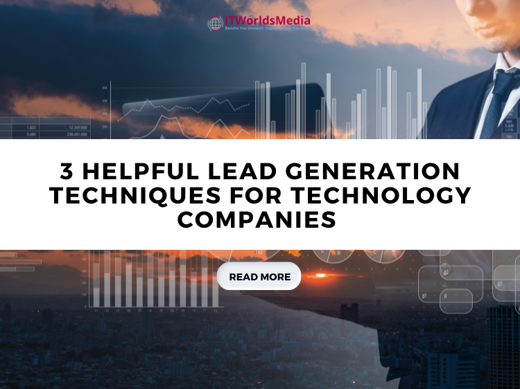 3 Helpful Lead Generation Techniques for Technology Companies