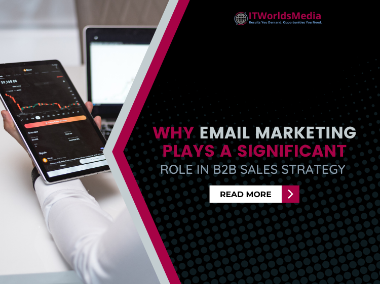 Why Email Marketing Plays a Significant Role In B2B Sales Strategy