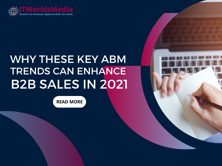 Why You Should Use These Key ABM trends For Better Sales in 2021
