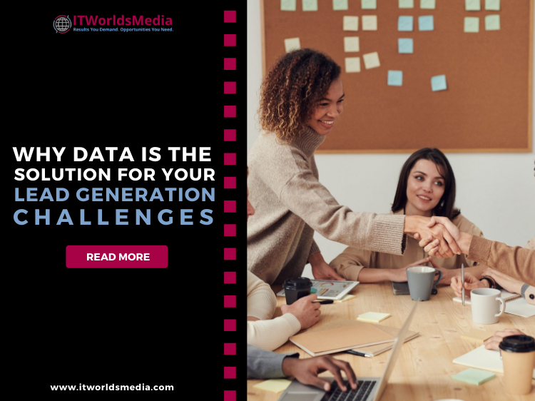 Why Data is The Solution For Your Lead Generation Challenges