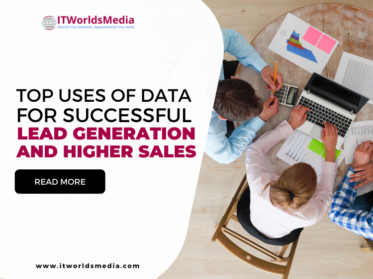 Top Uses Of Data for Successful Lead Generation and Higher B2B Sales