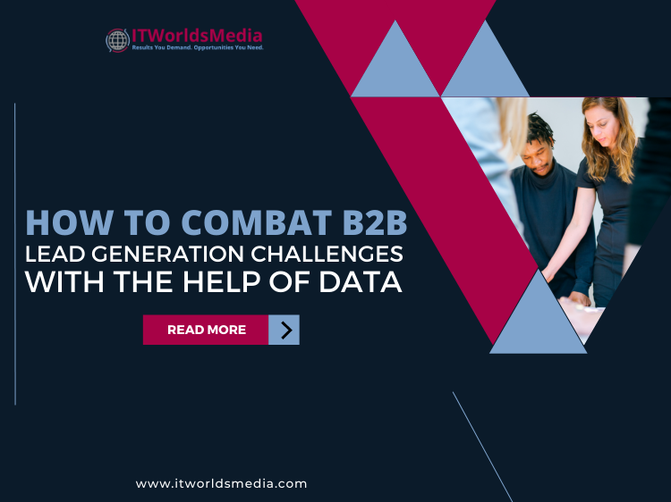 How to Combat B2B Lead Generation Challenges With the Help of Data