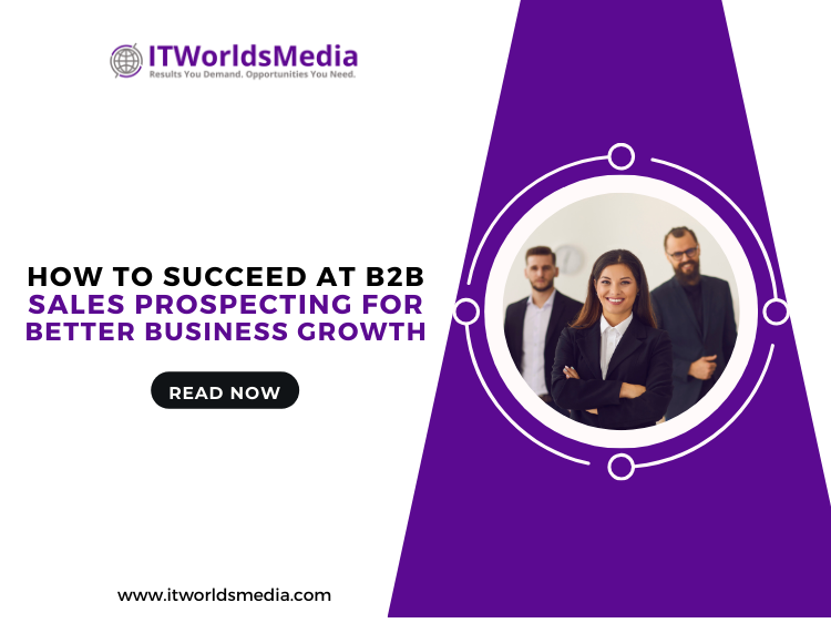 How to succeed at B2B sales prospecting for better business growth