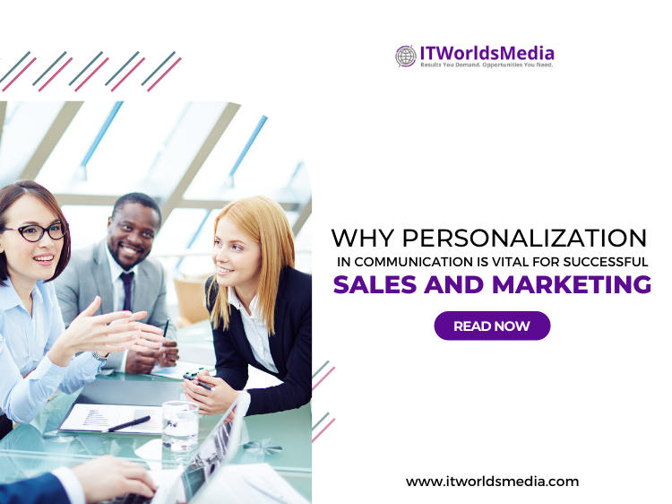 Why personalization in communication is vital for successful sales and marketing