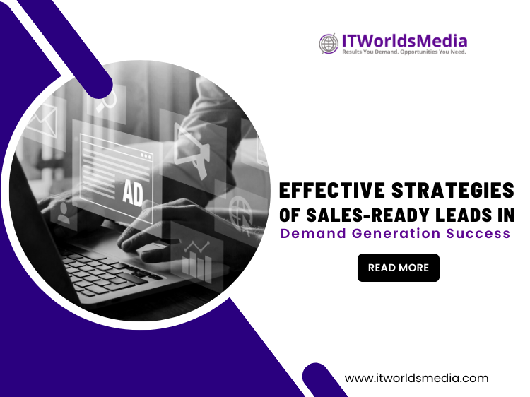 Effective Strategies of Sales-Ready Leads in Demand Generation Success
