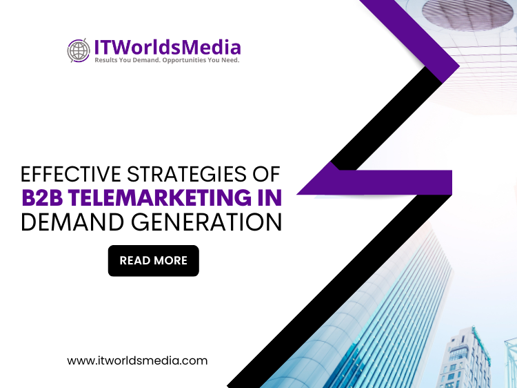 Effective Strategies of B2B Telemarketing in Demand Generation