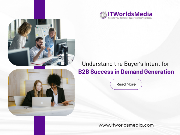 Understand the Buyers Intent for B2B Success in Demand Generation