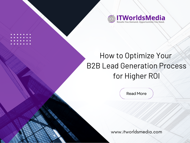 How to Optimize Your B2B Lead Generation Process for Higher ROI