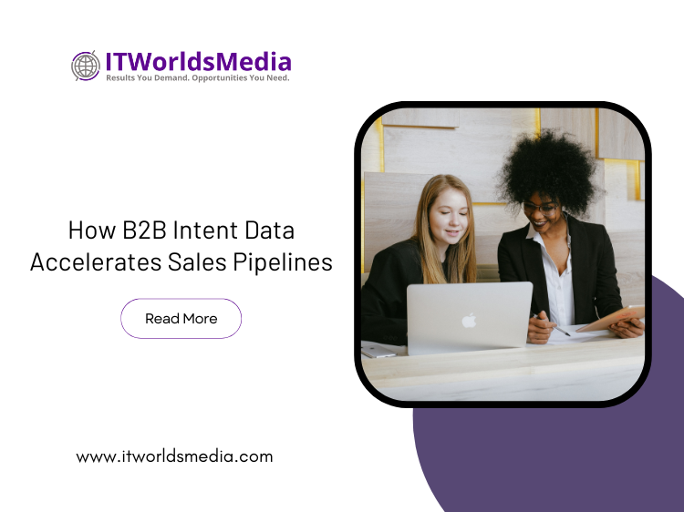 How B2B Intent Data Accelerates Sales Pipelines