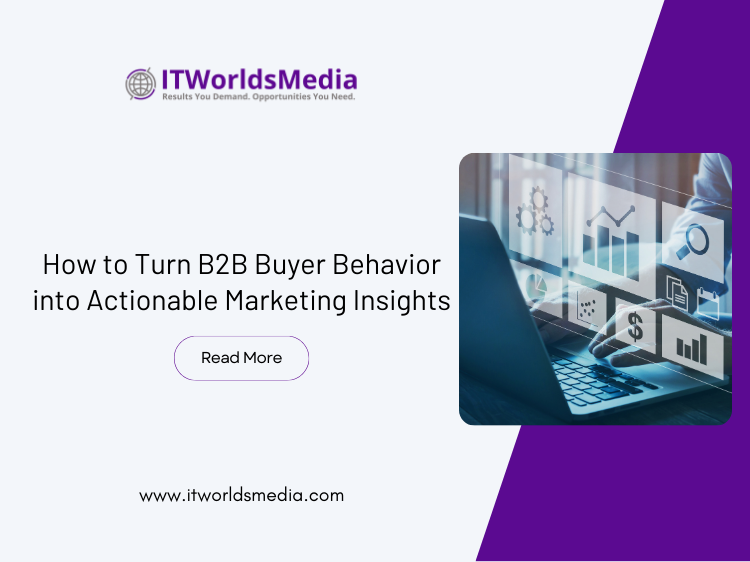 How to Turn B2B Buyer Behavior into Actionable Marketing Insights