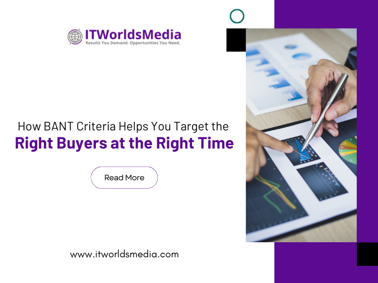 How BANT Criteria Helps You Target the Right Buyers at the Right Time