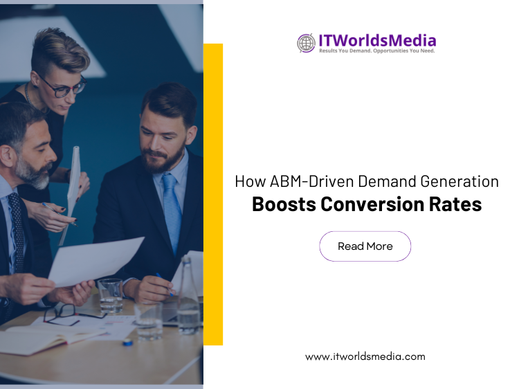 How ABM Driven Demand Generation Boosts Conversion Rates