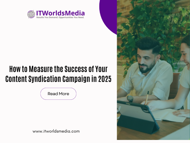 How to Measure the Success of Your Content Syndication Campaign in 2025