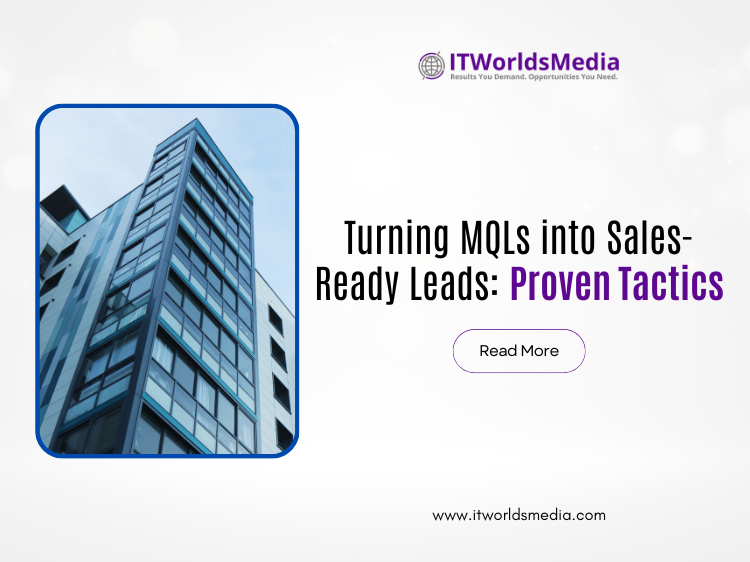 Turning MQLs into Sales Ready Leads Proven Tactics