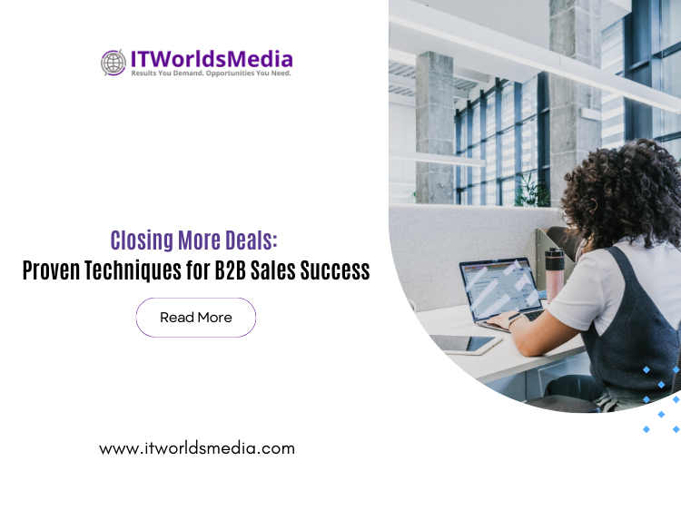 Closing More Deals Proven Techniques for B2B Sales Success