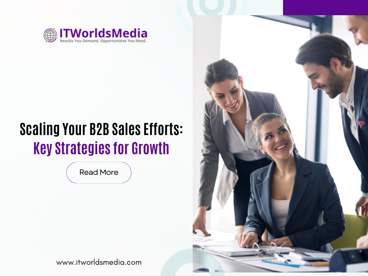 Scaling Your B2B Sales Efforts Key Strategies for Growth